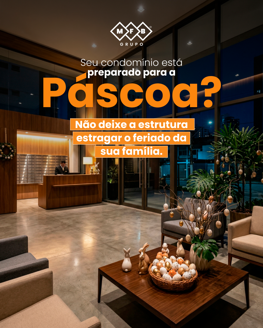 Seu condomínio está preparado para a Páscoa? Não deixe a estrutura estragar o feriado da sua família.